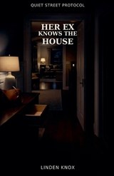 Her Ex Knows the House - Linden Knox - 9798233668265