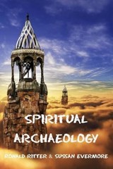 Spiritual Archaeology - Ronald Ritter & Sussan Evermore - 9798233674594