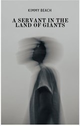 A Servant in the Land of Giants - Kimmy Beach - 9798233682674