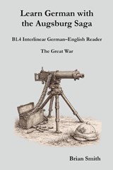 Learn German with the Augsburg Saga - B1.4 Interlinear German-English Reader - Brian Smith - 9798233686931