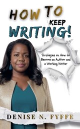 How to Keep Writing - Denise N Fyffe - 9798233691317