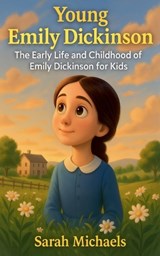 Young Emily Dickinson - Sarah Michaels - 9798233693885