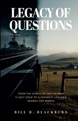 Legacy of Questions - Bill D Blackburn - 9798233697647