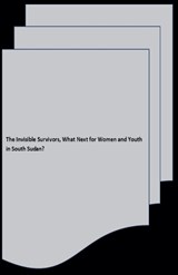 The Invisible Survivors, What Next for Women and Youth in South Sudan? - Harriet Kuyang Logo Mulukwat - 9798233705502