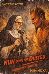 Nun, Done and Dusted - Dominicka Kane - 9798233712449