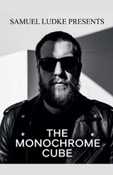 The Monochrome Cube - Samuel Ludke - 9798233716256