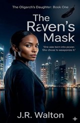 The Raven's Mask - J R Walton - 9798233719325