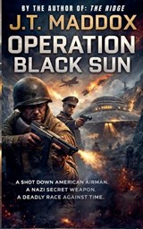 Operation Black Sun - J T Maddox - 9798233723834