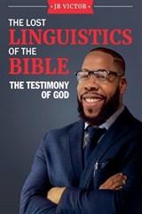 The Lost Linguistics Of The Bible - Jb Victor - 9798233729621