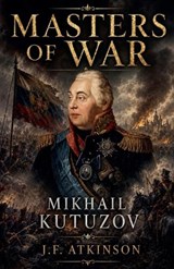 Masters of War - J F Atkinson - 9798233737961