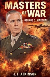 Masters of War - J F Atkinson - 9798233745010