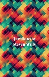 Questions By Steven B.Wills - Steven B. Wills - 9798233748158