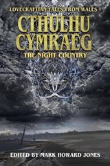 Cthulhu Cymraeg The Night Country - Mark Howard Jones ; J. L. George ; Paul Lewis ; John Llewellyn Probert ; C. M. Saunders ; harles Wilkinson - 9798233752995