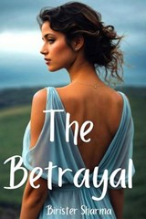 The Betrayal - Birister Sharma - 9798233753909
