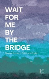 Wait For Me By The Bridge - Pomme Bilingual - 9798233757884