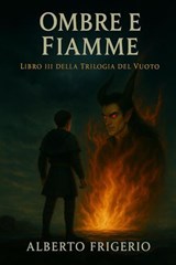 Ombre e Fiamme - Alberto Frigerio - 9798233770135