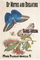 Of Moths and Breaking - Daniel Ausema - 9798233772726