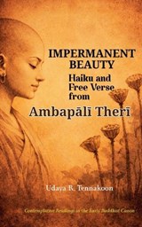 Impermanent Beauty - Udaya R Tennakoon - 9798233773006