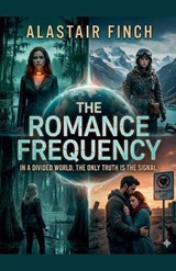 The Romance Frequency - Alastair Finch - 9798233775338