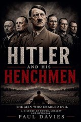 Hitler And His Henchmen - Paul Davies - 9798233775925