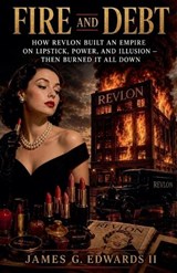 Fire And Debt - James G Edwards - 9798233782336