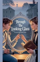 Through the Looking Glass - Evelyn Sloane - 9798233783746