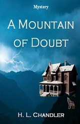 A Mountain of Doubt - H L Chandler - 9798233786495