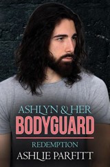 Ashlyn and her Bodyguard 4: Redemption - Ashlie Parfitt - 9798233791765