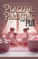 Peaceful Parenting with PDA - Katie-Jo Gracie - 9798233794193