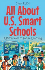 All About U.S. Smart Schools - Shah Rukh - 9798233801372