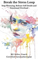 Break the Stress Loop - Kg Stiles - 9798233805103