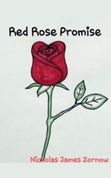 Red Rose Promise - Nicholas James Zornow - 9798233817908