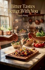 Bitter Tastes Better With You - Sandy Kong - 9798233821820