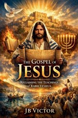 The Gospel of Jesus - Jb Victor - 9798233824258