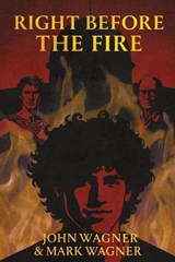 Right Before the Fire - John Wagner ; Mark Wagner - 9798233826467
