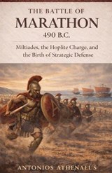The Battle of Marathon 490 B.C. - Antonios Athenaeus - 9798233833564