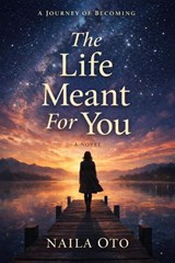 The life meant for you - Naila Oto - 9798233836121