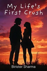 My Life's First Crush - Birister Sharma - 9798233839252
