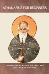 Athanasius for Beginners - Leo Eusebius - 9798233842238