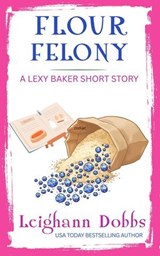 Flour Felony - Leighann Dobbs - 9798233842412