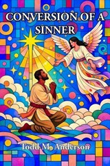 Conversion of a Sinner - Todd M. Anderson - 9798233842580