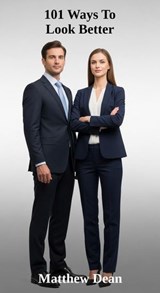 101Ways To Look Better - Matthew Dean - 9798233846595