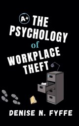 The Psychology of Workplace Theft - Denise N Fyffe - 9798233853395