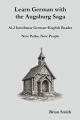 Learn German with the Augsburg Saga - A1.2 Interlinear German-English Reader - Brian Smith - 9798233877346