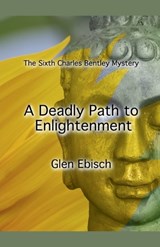 A Deadly Path to Enlightenment - Glen Ebisch - 9798233877636