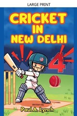 Cricket In New Delhi - Paul A Lynch - 9798233891526