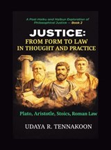 Justice: From Form to Law in Thought and Practice - Udaya R. Tennakoon - 9798233898921