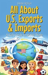All About U.S. Exports & Imports - Shah Rukh - 9798233914683