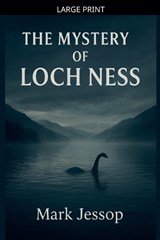 The Mystery Of Loch Ness - Mark Jessop - 9798233916847