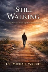 Still Walking - Michael Wright - 9798233932380